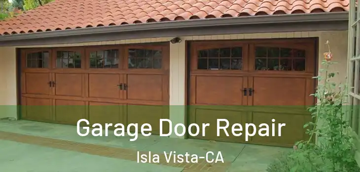  Garage Door Repair Isla Vista-CA